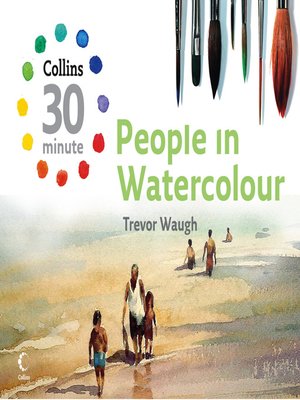 cover image of People in Watercolour (Collins 30-Minute Painting)